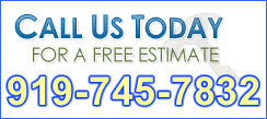 Call Us Today for a FREE ESTIMATE! 919-745-7832